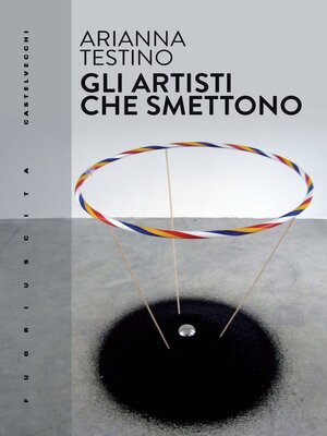 cover image of GLI ARTISTI CHE SMETTONO